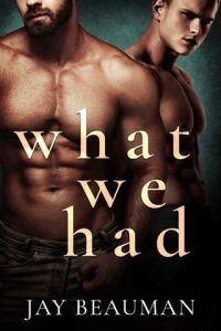 what we had, jay beauman