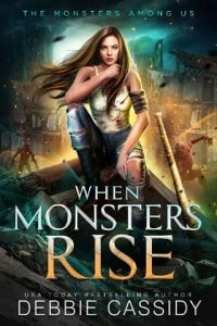 when monsters rise, debbie cassidy