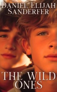 wild ones, daniel elijah sanderfer
