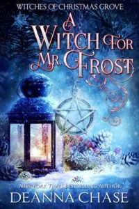 witch for mr frost, deanna chase