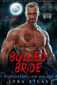 wolf's bullied bride, lyra atlas