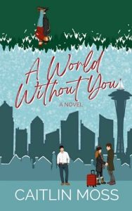 world without you, caitlin moss