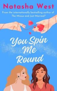 you spin me, natasha west