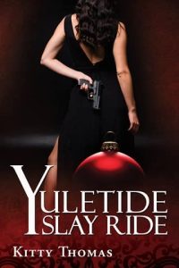 yuletide slay ride, kitty thomas