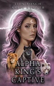 alpha king's captive, lila bosch