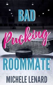 bad pucking roommate, michele lenard