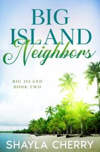 big island neighbors, shayla cherry