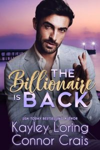 billionaire is back, kayley loring
