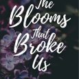blooms that broke us ashley dill