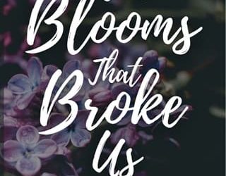 blooms that broke us ashley dill