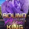 bound alien king lindsey r loucks