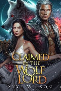 claimed wolf lord, skye wilson