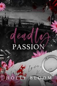 deadly passion, holly bloom