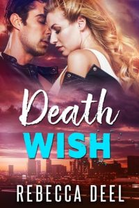 death wish, rebecca deel