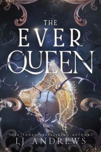 ever queen, lj andrews