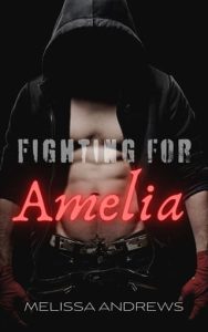 fighting for amelia, melissa andrews