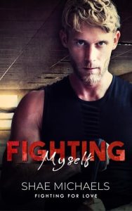 fighting myself, shae michaels