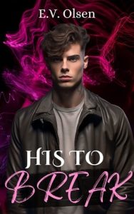 his to break, ev olsen