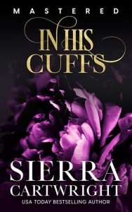 in his cuffs, sierra cartwright