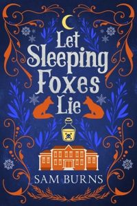 let sleeping foxes lie, sam burns
