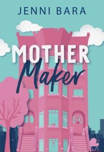 mother maker, jenni bara