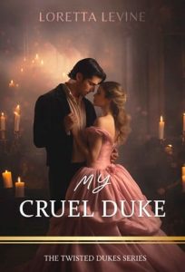 my cruel duke, loretta levine