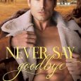 never say goodbye felice stevens