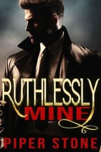 ruthlessly mine, piper stone