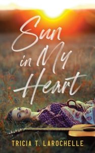 sun my heart, tricia t larochelle