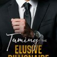 taming elusive billionaire harley rose