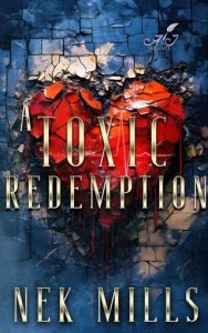 toxic redemption, nek mills