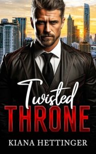 twisted throne, kiana hettinger