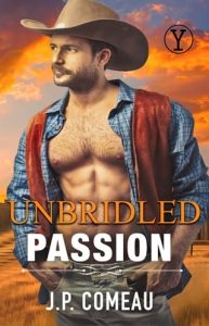 unbridled passion, jp comeau