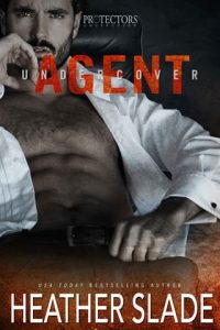 undercover agent, heather slade