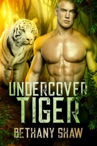 undercover tiger, bethany shaw