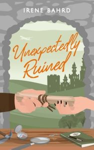 unexpectedly ruined, irene bahrd