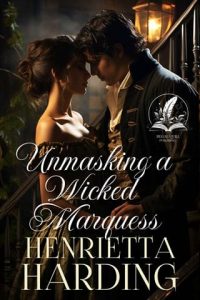 unmasking wicked marquess, henrietta harding