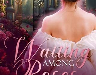 waiting among roses natalie highland