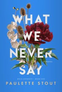 what we never say, paulette stout