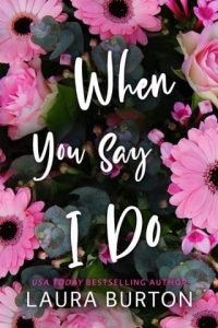 when you say i do, laura burton