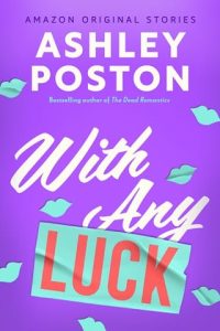 with any luck, ashley poston