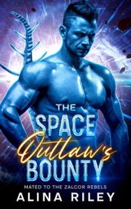 alien outlaw's bounty, alina riley