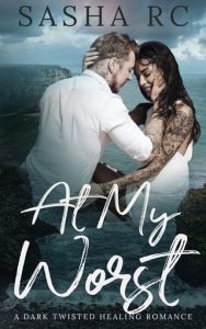 at my worst, sasha rc