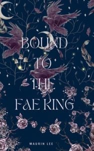 bound fae king, maurin lee