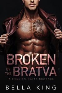 broken bratva, bella king