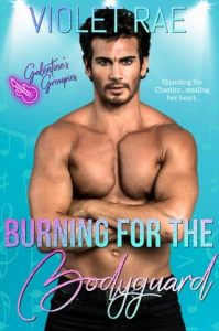 burning for bodyguard, violet rae