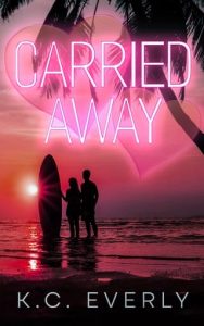 carried away, kc everly