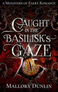 caught basilisk's gaz, mallory dunlin