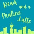 dead praline latte lexi buchanan