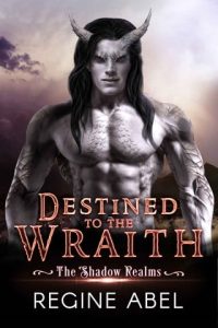 destined wraith, regine abel